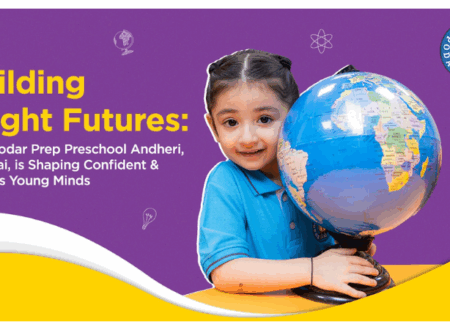 Building Bright Futures: How Podar Prep Preschool Andheri, Mumbai is Shaping Confident and Curious Young Minds
